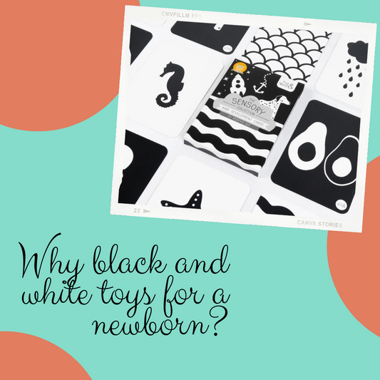 Why are black and white toys best for newborns?